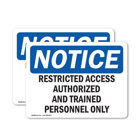 Signmission Restricted Access Authorized And Trained OSHA Notice Sign, Vinyl Decal, 18in W x 12in L, 2PK OS-2PACK-NS-D-1218-L-18064